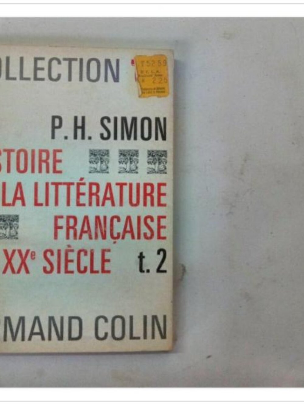 Histoire de la Littérature Française au XXe Siècle t.2 Armand Colin 1970 PB
